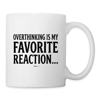 Overthinking is My Favorite Reaction Funny Chemist - Coffee/Tea Mug - white - Right