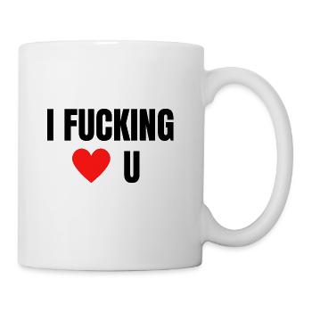 I Fucking Heart U - I Fucking Love You - Coffee/Tea Mug - white - Right
