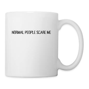 Normal People Scare Me - Coffee/Tea Mug - white - Right