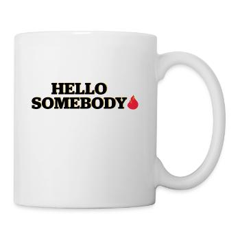 DESIGNHello somebody gift - Coffee/Tea Mug - white - Right