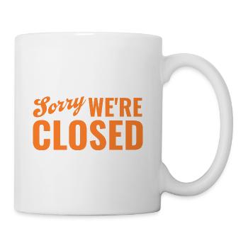 Sorry We're Closed  - Coffee/Tea Mug - white - Right