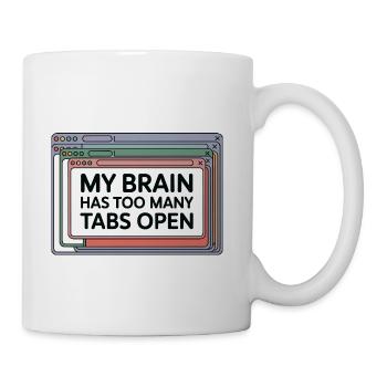 My Brain Has Too Many Tabs Open - Coffee/Tea Mug - white - Right