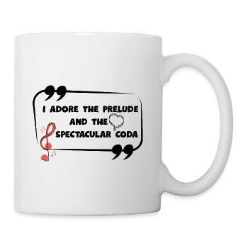 I_adore_the_prelude_and_the_spectacular_coda Music - Coffee/Tea Mug - white - Right
