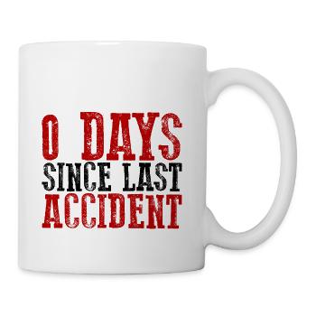 0 Days Since Last Accident - Coffee/Tea Mug - white - Right