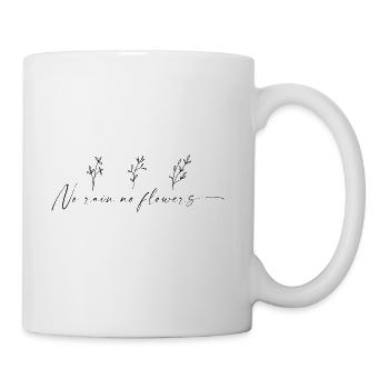 Pas de pluie Pas de fleurs - Tasse - blanc - Droite