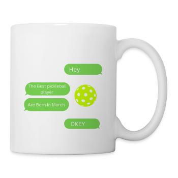 The Best Pickleball Are Born In March - Coffee/Tea Mug - white - Right
