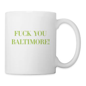 Fuck You Baltimore Bill Hells - Coffee/Tea Mug - white - Right