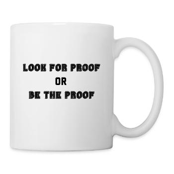 LOOK FOR PROOF OR BE THE PROOF - BLACK - Coffee/Tea Mug - white - Right