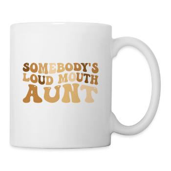 Somebody s Loud Mouth Aunt - Coffee/Tea Mug - white - Right