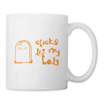Chicks Dig My Body - Coffee/Tea Mug - white - Right