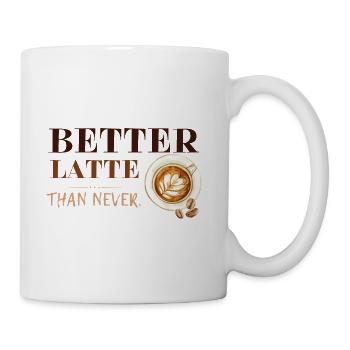 Better Latte Than Never - Coffee/Tea Mug - white - Right