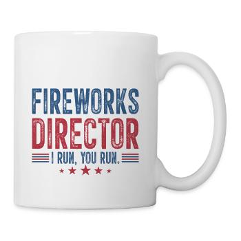 Fireworks Director I Run You Run - Coffee/Tea Mug - white - Right
