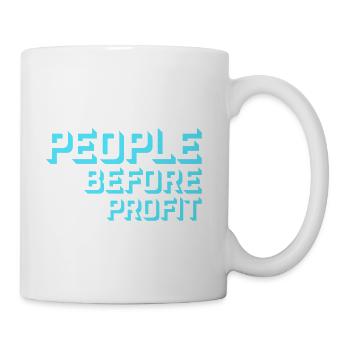 People Before Profit Activism Social Justice Quote - Coffee/Tea Mug - white - Right