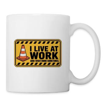 I Live At Work Sarcastic Workaholic Warning Sign - Coffee/Tea Mug - white - Right