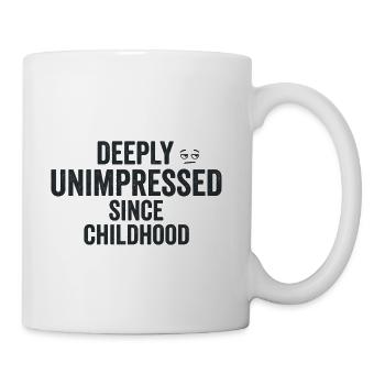 Deeply Impressed Since Childhood Sarcastic Humor - Coffee/Tea Mug - white - Right