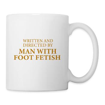 Written And Directed By Man With Foot Fetish - Coffee/Tea Mug - white - Right