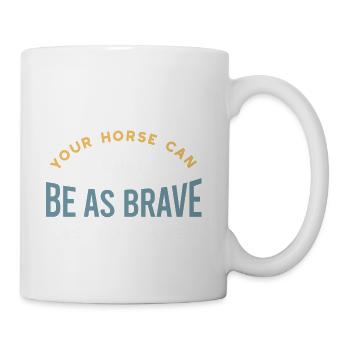 Equestrian Horse As Brave As You - Coffee/Tea Mug - white - Right