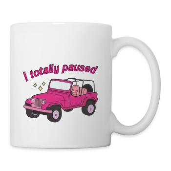 I Totally Paused - Coffee/Tea Mug - white - Right