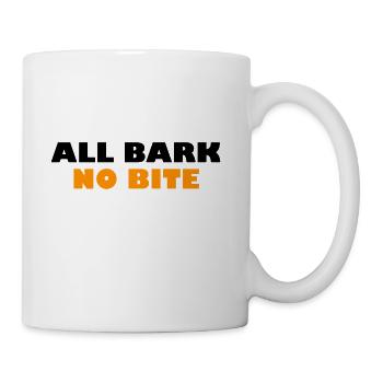 ALL BARK NO BITE - Coffee/Tea Mug - white - Right