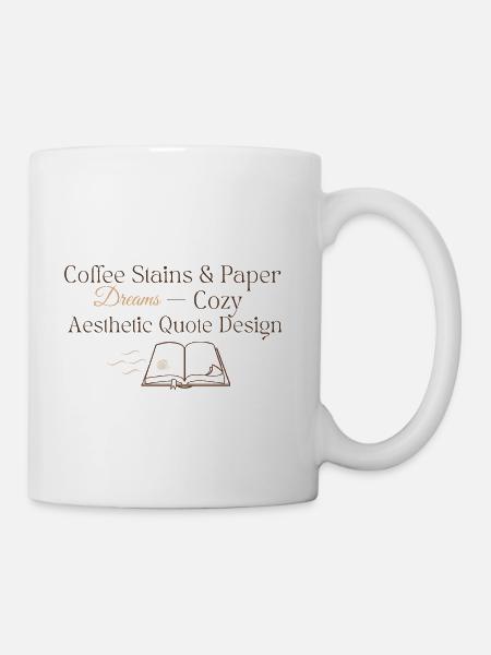 Coffee Stains & Paper Dreams — Cozy Aesthetic Quot - Coffee/Tea Mug - white