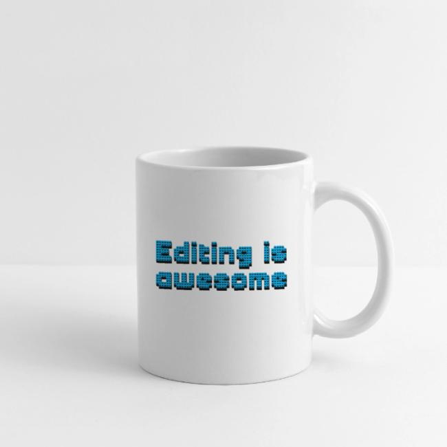 Editing Is Awesome