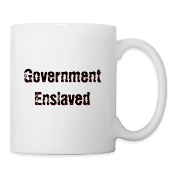 Government Enslaved - Coffee/Tea Mug - white - Right