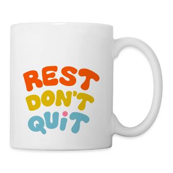 Rest Don t Quit - Coffee/Tea Mug - white - Right
