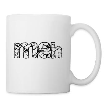 Meh. That´s all I have to say - Coffee/Tea Mug - white - Right