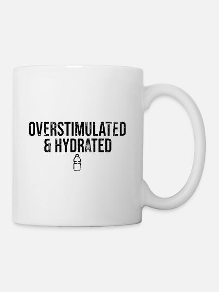 Overstimulated Hydrated - Coffee/Tea Mug - white