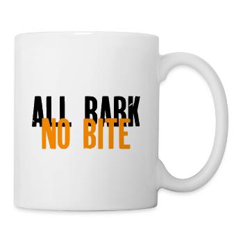ALL BARK NO BITE - Coffee/Tea Mug - white - Right