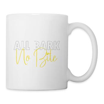 ALL BARK NO BITE - Coffee/Tea Mug - white - Right