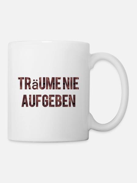 Never give up on your dreams - Coffee/Tea Mug - white