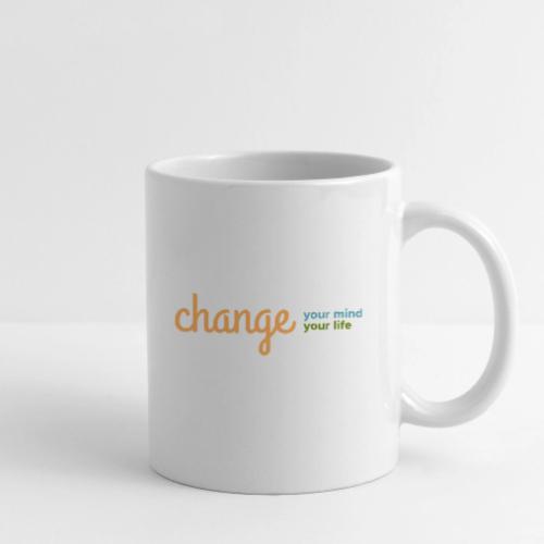 Change Your Mind Change Your Life–mental health - Coffee/Tea Mug
