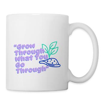 Grow Through What You Go Through | phozos | phrase - Coffee/Tea Mug - white - Right