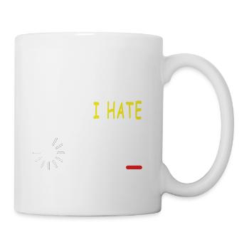 Things I Hate Low Battery Loading Low Wifi - Coffee/Tea Mug - white - Right