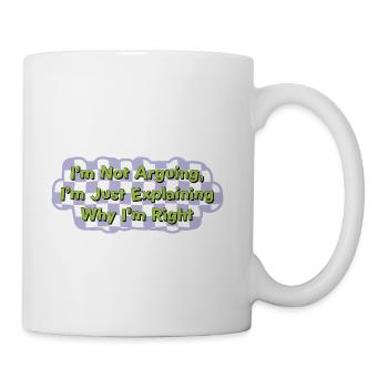 I’m Not Arguing – Checkerboard Sass Quote - Coffee/Tea Mug - white - Right
