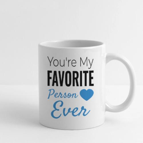 Favorite Person Mug - Coffee/Tea Mug