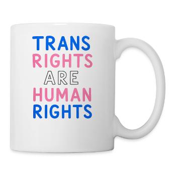 Trans Rights Are Human Rights - Coffee/Tea Mug - white - Right