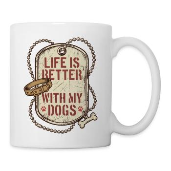 Life Is Better With My Dogs Funny Dog lovers - Coffee/Tea Mug - white - Right