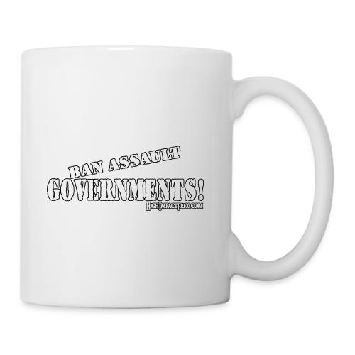 Ban Assault Governments - Coffee/Tea Mug