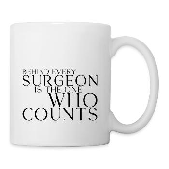 Behind Every Surgeon Is The One Who Counts 3 - Coffee/Tea Mug - white - Right