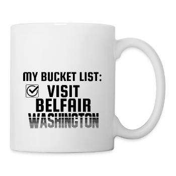 Belfair Washington Bucket List Home Town - Coffee/Tea Mug - white - Right