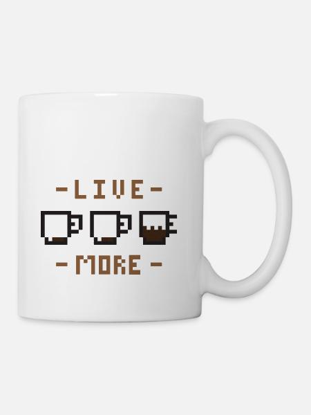 More You Drink Coffee More You Live Coffee Lovers - Coffee/Tea Mug - white