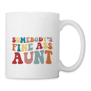 Somebody s Fine Aunt Funny Auntie - Coffee/Tea Mug - white - Right