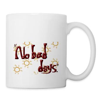 Encouraging messages no bad days - Coffee/Tea Mug - white - Right