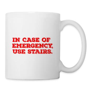 In Case of Emergency Use Stairs - Coffee/Tea Mug - white - Right