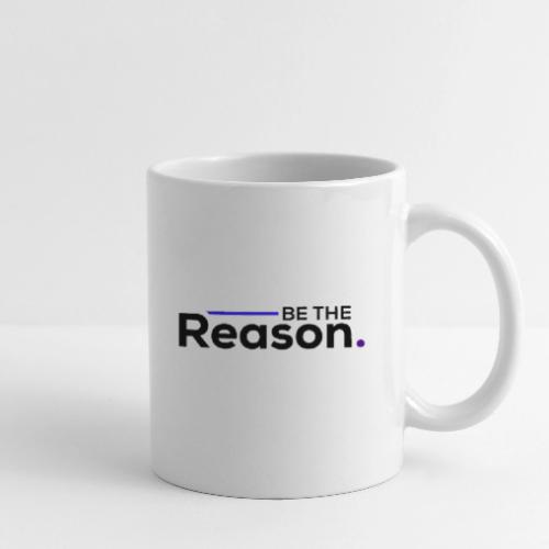 Be The Reason (black font) - Coffee/Tea Mug