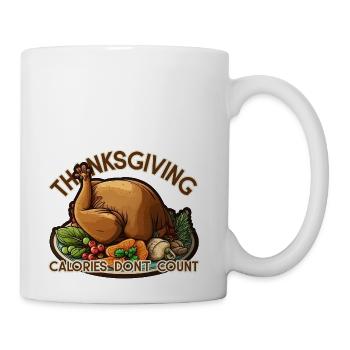 Thanksgiving Calories Don't Count T-Shirt with roa - Coffee/Tea Mug - white - Right