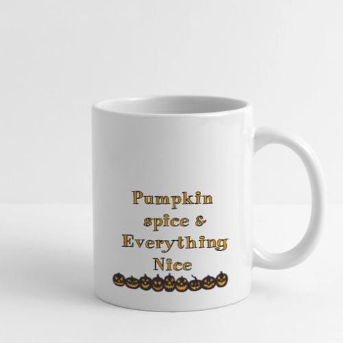 Pumpkin spice& everything nice - Coffee/Tea Mug