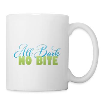 ALL BARK NO BITE - Coffee/Tea Mug - white - Right